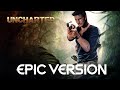 Uncharted: Nate's Theme | EPIC VERSION