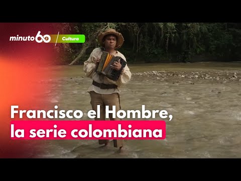 Francisco El Hombre, the series inspired by a Colombian legend | Minuto60