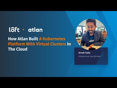 How Atlan Built A Kubernetes Platform In the Cloud