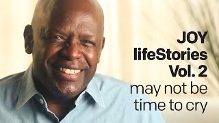 May Not Be Time to Cry - JOY lifeStories vol. 2