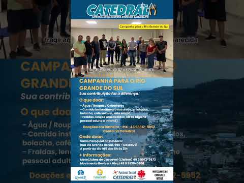 SOS RIO GRANDE DO SUL -  CATEDRAL DE CASCAVEL PARANA CAMPANHA DE ARRECADAÇAO DE DONATIVOS EM 2024