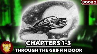 Through the Griffin Door Supercut: Chamber of Secrets Chapters 1-3