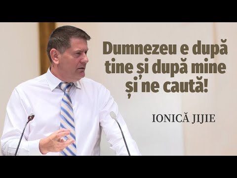 Ionică Jijie - Dumnezeu e după tine și după mine și ne caută! | PREDICĂ 2025