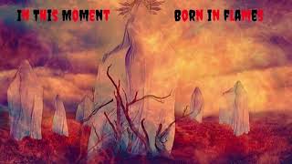 Born In Flames-In This Moment