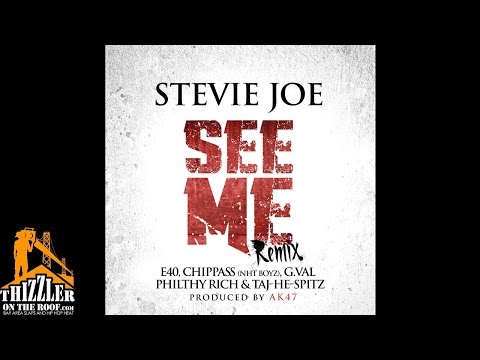 Stevie Joe ft. E-40, Philthy Rich, G-Val, Chippass & Taj-He-Spitz - See Me Remix (Produced by AK47)
