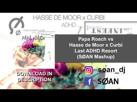 Papa Roach vs Hasse de Moor x Curbi - Last ADHD Resort (SØAN Mashup) [FREE DOWNLOAD]