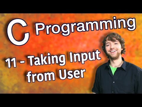 C Programming Tutorial 11 C Basics Part 3 Taking Input from User