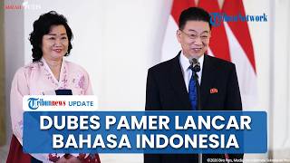 Jadi Sorotan! Dubes Baru Korea Utara Pidato Pakai Bahasa Indonesia, Lancar Sampaikan Komitmen Kerja