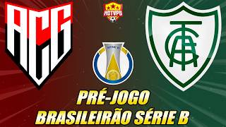 ATLÉTICO-GO X AMÉRICA-MG CAMPEONATO BRASILEIRO SÉRIE B