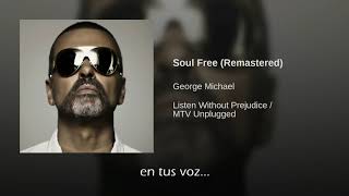 George Michael Soul Free Traducida Al Español
