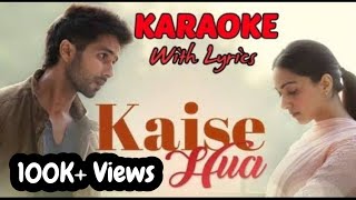 Kaise hua Karaoke with lyrics  Kabir Singh  Shaahi