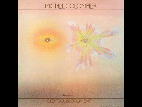[1983] Michel Colombier - Old Fool Back On Earth (Full Album)