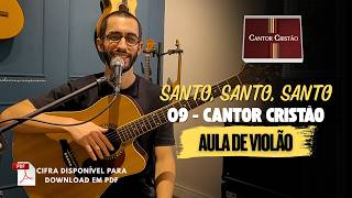 Santo 9 - Cantor Cristão - Aula de Violão