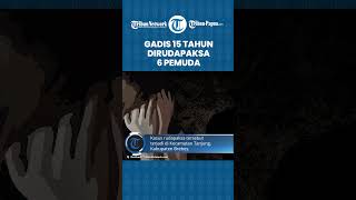 Gadis Berusia 15 Tahun Dirudapaksa 6 Pemuda: Sempat Berdamai Namun Berujung Ditangkap