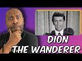 What Do They Call Him?? | Dion - Wanderer Reaction