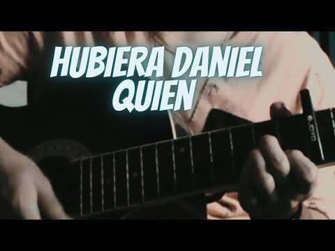 Hubiera - Daniel Quién