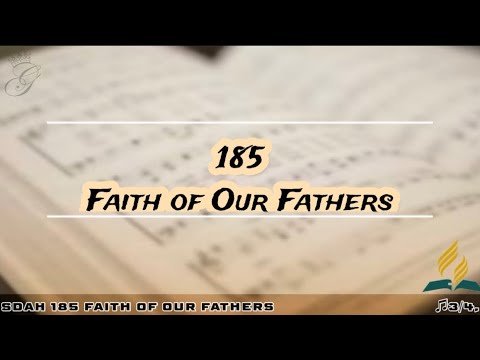 SDAH 185 Faith of Our Fathers | SDA HYMNAL PHILIPPINE EDITION