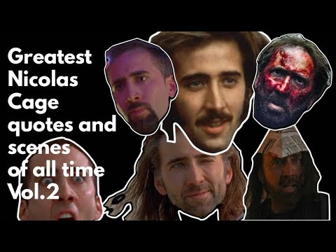 Greatest Nicolas Cage quotes and scenes of all time - Vol. 2