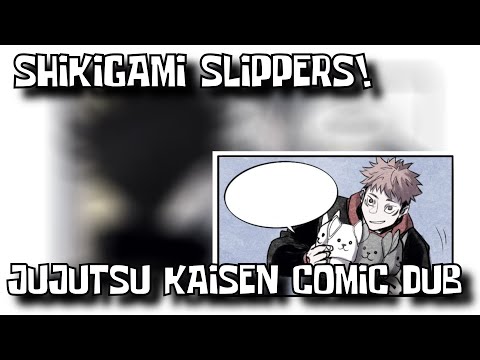 Jujutsu Kaisen Comic Dub: Shikigami Slippers!