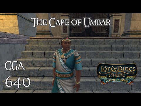 LOTRO | The Cape of Umbar | Citadel Guard Adventures Episode 640