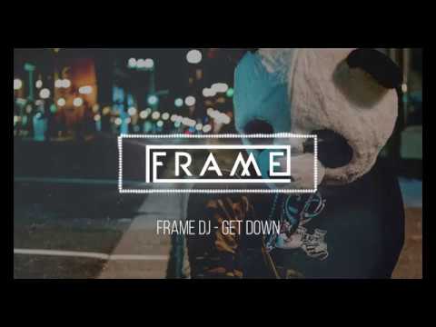FRAME DJ - GET DOWN