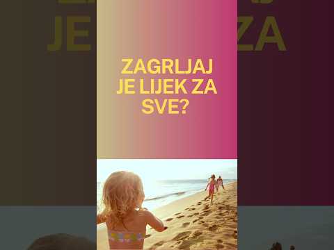 Zagrljaj je lijek za sve?