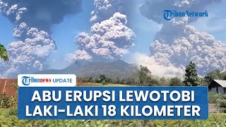 Gunung Lewotobi Laki-laki Meletus Dahsyat, Semburan Abu Membumbung Tinggi hingga 18 Kilometer
