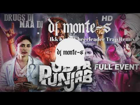 Ikk Kudi (DJ Monte-S Cheerleader Trap Remix) Udta Punjab | Alia Bhatt Diljit Dosanjh | Amit Trivedi