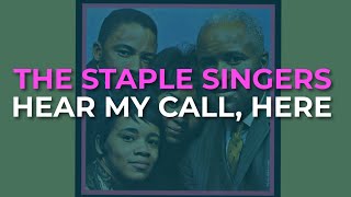 The Staple Singers - Hear My Call, Here (Official Audio)