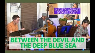Between the Devil and the Deep Blue Sea by Harold Arlen - Miki&#39;s Mood 105 highlight feat. Tal Ronen