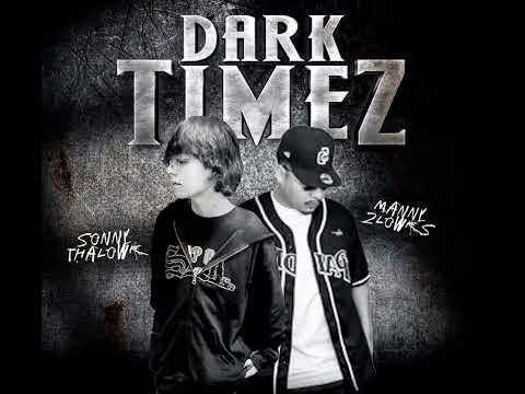 SonnyThaLowk - Dark Timez Ft Manny2Lowkz