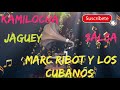 Jaguey  Marc Ribot y Los Cubanos