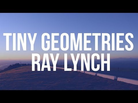 Tiny Geometries - Ray Lynch