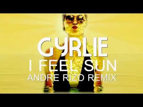 GYRLIE / I FEEL SUN andre rizo remix (lyric fan video mix)