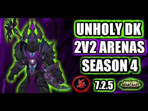 Unholy Death Knight 2v2 Ranked Arenas Season 4 | WoW Legion 7.2.5