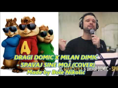 DRAGI DOMIC X MILAN DIMIC  SPAVAJ SINE MOJ (COVER)  --  chipmunk pesme 2020
