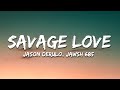 Jason Derulo SAVAGE LOVE Lyrics Prod Jawsh 685