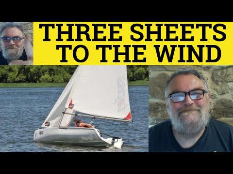 🔵 Three Sheets To The Wind Meaning - Three Sheets To The Wind Examples - English Nautical Idioms