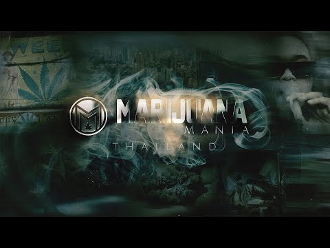 Marijuana Mania Episode 10 - Thailand