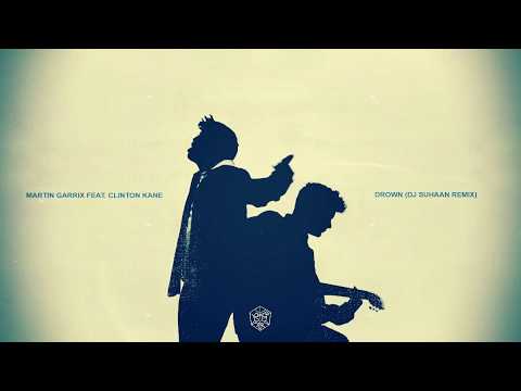 Martin Garrix feat. Clinton Kane - Drown (DJ SuhaaN Remix)