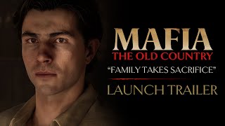 Mafia: The Old Country - “Family Takes Sacrifice” Launch Trailer