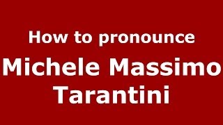 How to pronounce Michele Massimo Tarantini