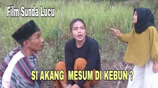 Download lagu Film Sunda Lucu SI AKANG MESUM DI KEBUN ? mp3