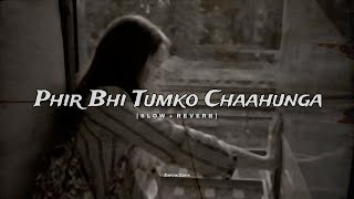 Download lagu Phir Bhi Tumko Chaahunga ❤️🩹🥺 | Slow Reverb | Arijit Singh | _.Saptak Edits._ mp3 Download lagu Phir Bhi Tumko Chaahunga ❤️🩹🥺 | Slow Reverb | Arijit Singh | _.Saptak Edits._ mp3