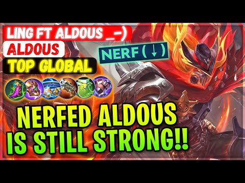 Nerfed Aldous Is Still Strong!! [ Top Global Aldous ] LING FT ALDOUS  _-) - Mobile Legends Build