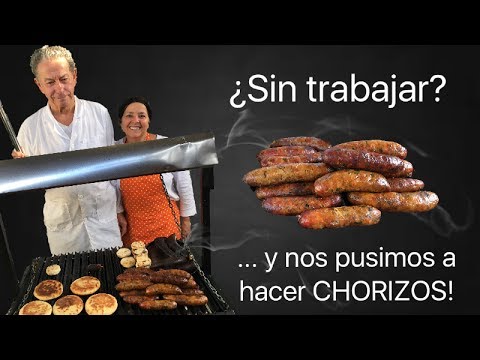 ¿Sin Trabajar? y nos pusimos a hacer chorizos!