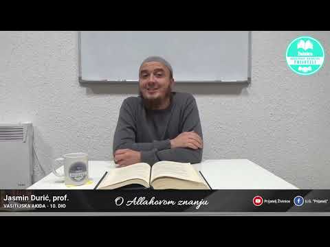 O Allahovom znanju - Komentar Vasitijske akide - 10. dio - Jasmin Durić, prof.