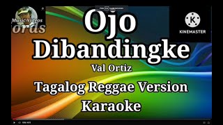 Download lagu Ojo Dibandingke - Val Ortiz (Tagalog Version) / Karaoke mp3