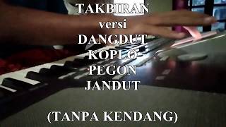 Download lagu Takbiran KARAOKE TANPA KENDANG versi DANGDUT KOPLO PEGON JANDUT mp3
