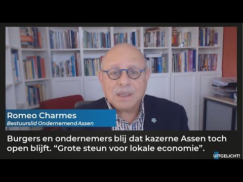 Uitgelicht! 10 februari 2023 - Romeo Charmes ( Ondernemend Assen)  goed dat kazerne Assen openblijft